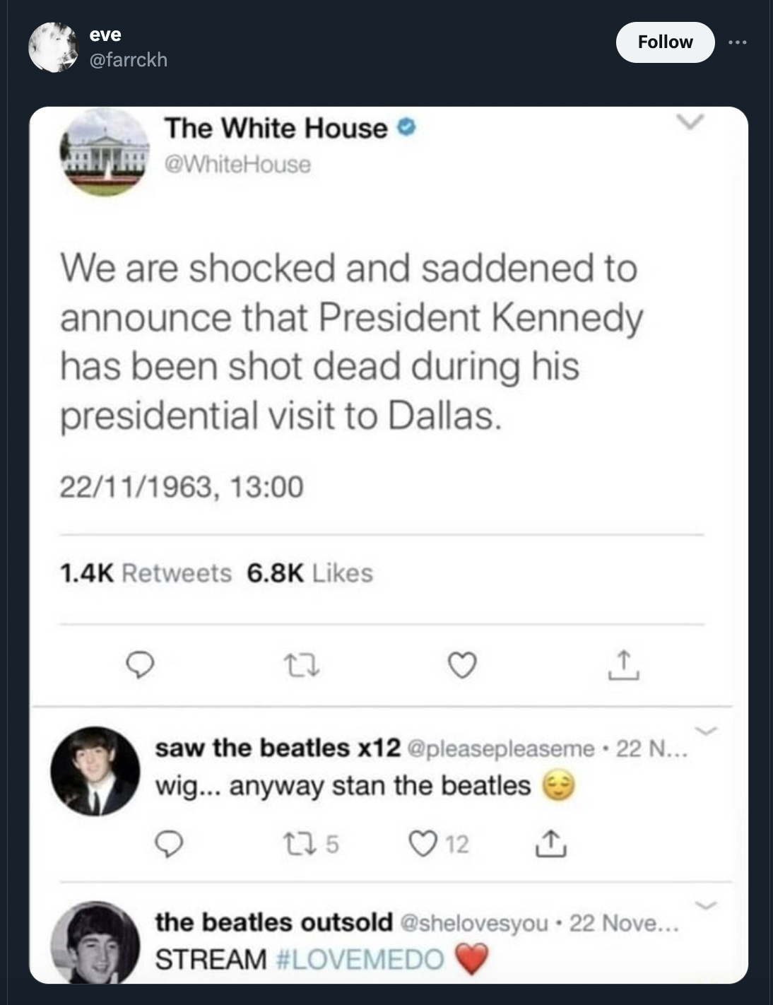 screenshot - eve The White House WhiteHouse We are shocked and saddened to announce that President Kennedy has been shot dead during his presidential visit to Dallas. 22111963, 1 saw the beatles x12 22 N... wig... anyway stan the beatles 135 12 the beatle